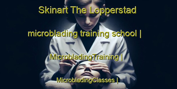Skinart The Lopperstad microblading training school | MicrobladingTraining | MicrobladingClasses | SkinartTraining-Sweden